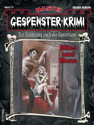 [Gespenster-Krimi-NEU 72] • Miles und Mona